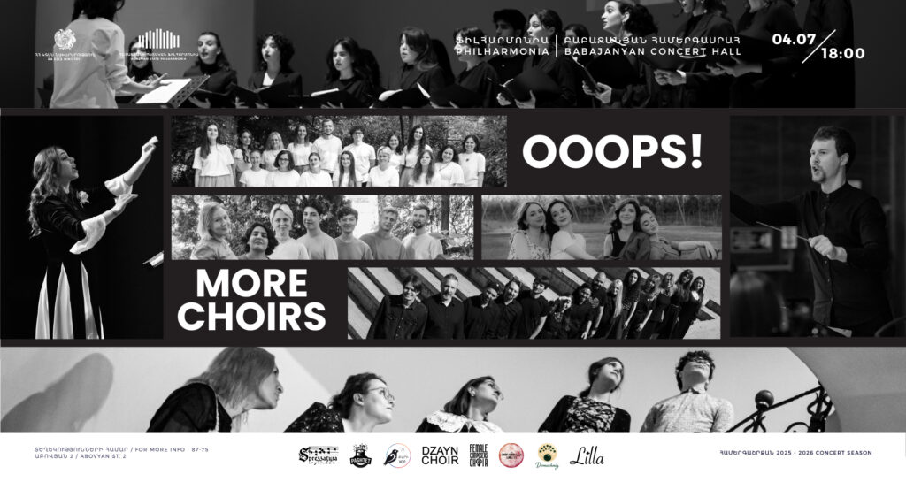 Ooops… More Choirs! Երգչախմբային․․․ Մե՜ծ երգչախմբային համերգ